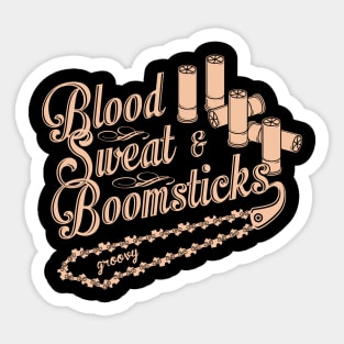 Blood Sweat & Boomsticks Sticker